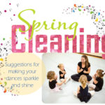 Spring Cleaning Article March 19th, 2018, Suggestions For Making Your Dances Sparkle And Shine